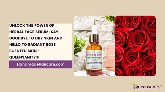 Unlock-the-Power-of-Herbal-Face-Serum-Say-Goodbye-to-Dry-Skin-and-Hello-to-Radiant-Rose-Scented-Skin-Queensanity QueenSanity