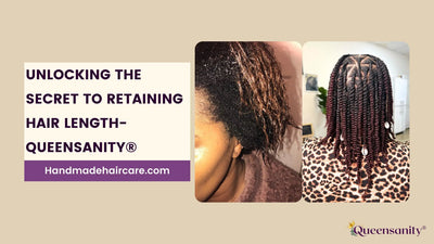 Unlocking the Secret to Retaining Hair Length- Queensanity®️