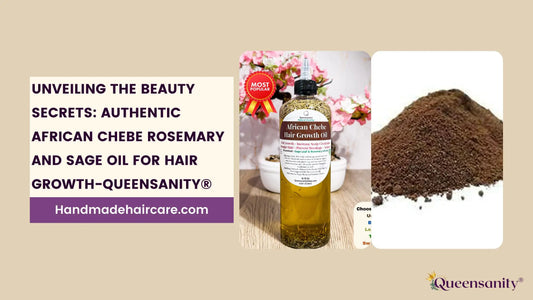 Unveiling-the-Beauty-Secrets-Authentic-African-Chebe-Rosemary-and-Sage-Oil-for-Hair-Growth-Queensanity QueenSanity